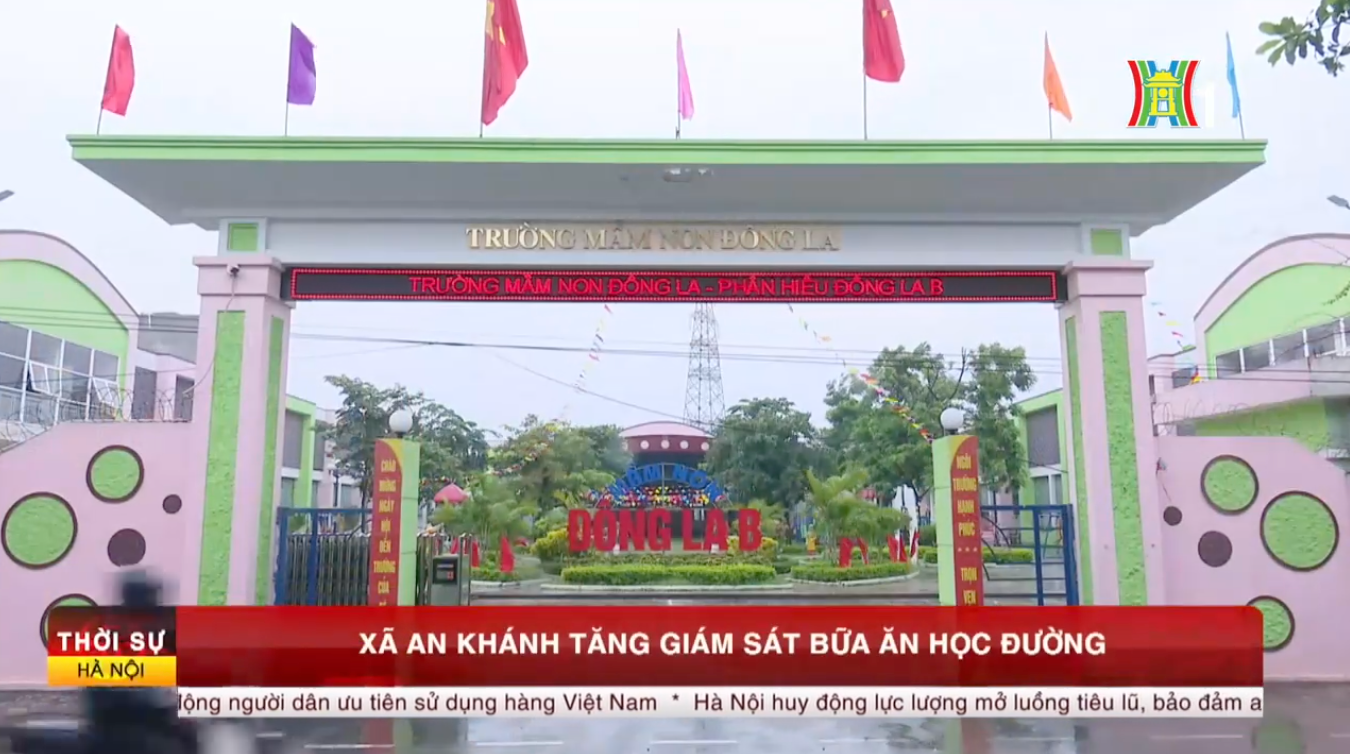 Bản tin Thời sự ghi nhận công tác tăng cường giám sát bữa ăn học đường tại các trường học trên địa bàn xã An Khánh.